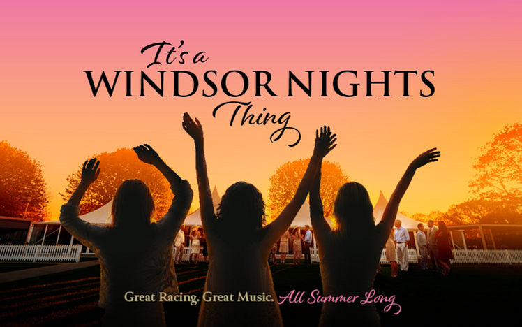 It's a Windsor Nights Thing creative